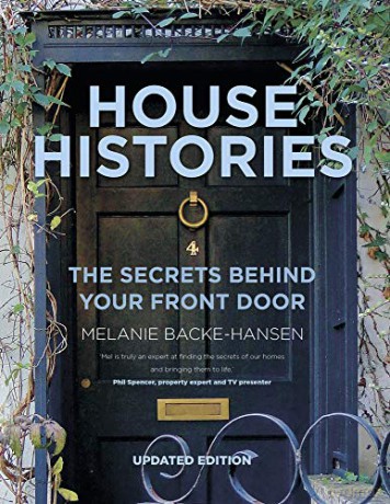 House Histories: The Secrets Behind Your Front Door - Melanie Backe-Hansen [KSIĄŻKA]