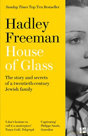 House of Glass: The story and secrets of a twentieth-century Jewish family - Hadley Freeman [KSIĄŻKA]