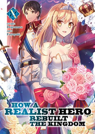 How a Realist Hero Rebuilt the Kingdom (Light Novel) Vol. 10 (How a Realist Hero Rebuilt the Kingdom (Light Novel), 10) [KSIĄŻKA]