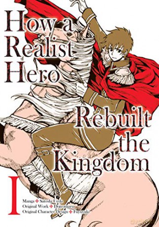 How a Realist Hero Rebuilt the Kingdom (Manga): Omnibus 1 (How a Realist Hero Rebuilt the Kingdom (manga), 1) [KSIĄŻKA]