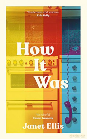 How It Was: the immersive, compelling new novel from the author of The Butcher's Hook - Janet Ellis [KSIĄŻKA]