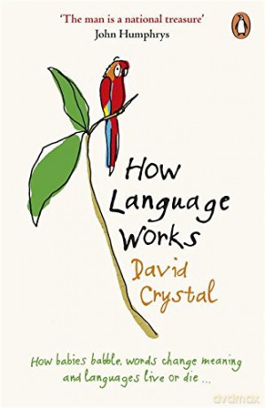 How Language Works - David Crystal [KSIĄŻKA]