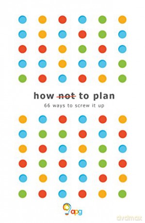 How not to Plan: 66 ways to screw it up - Les Binet [KSIĄŻKA]