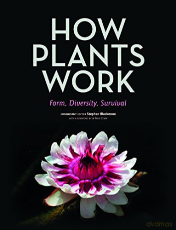 How Plants Work: Form, Diversity, Survival - Stephen Blackmore [KSIĄŻKA]