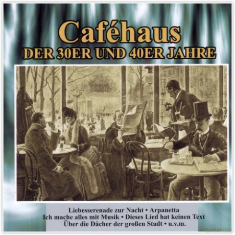 Cafthaus Der 30ER U.40ER Jahre [CD]