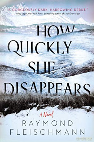 How Quickly She Disappears [KSIĄŻKA]