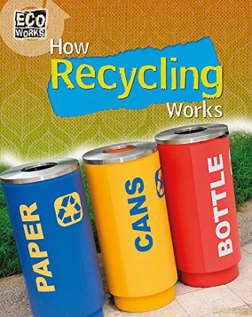 How Recycling Works (Eco Works) - Geoff Barker [KSIĄŻKA]