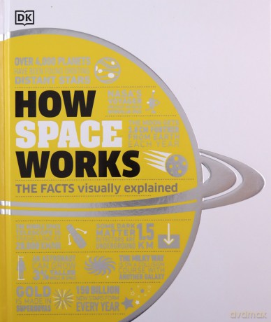 How Space Works: The Facts Visually Explained (How Things Work) [KSIĄŻKA]