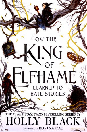 How the King of Elfhame Learned to Hate Stories (The Folk of the Air series) Perfect gift for fans of Fantasy Fiction - Holly Black [KSIĄŻKA]