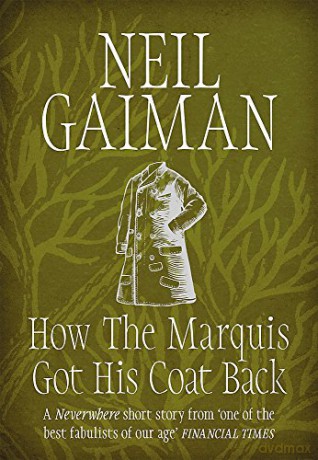 How the Marquis Got His Coat Back: Neil Gaiman - Neil Gaiman [KSIĄŻKA]
