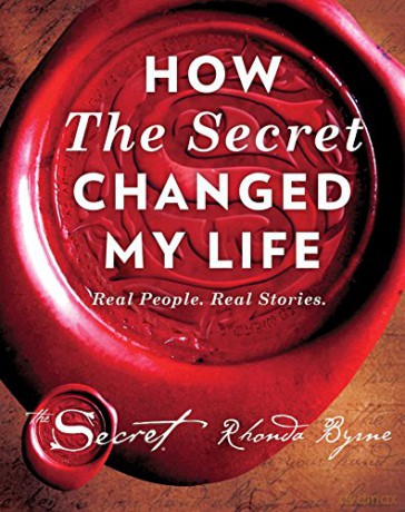 How The Secret Changed My Life: Real People. Real Stories - Rhonda Byrne [KSIĄŻKA]