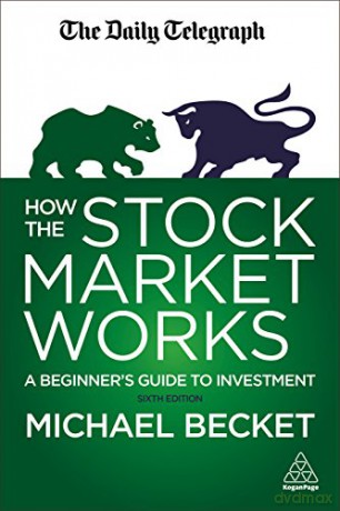 How the Stock Market Works: A Beginner's Guide to Investment (Daily Telegraph) - Michael Becket [KSIĄŻKA]