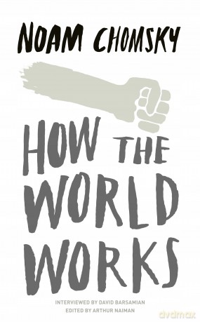 How the World Works - Noam Chomsky [KSIĄŻKA]