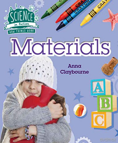 How Things Work: Materials (Science in Action) - Anna Claybourne [KSIĄŻKA]