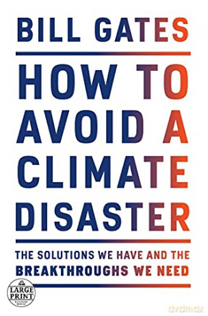 How to Avoid a Climate Disaster: The Solutions We Have and the Breakthroughs We Need [KSIĄŻKA]