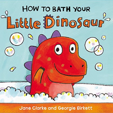 How to Bath Your Little Dinosaur - Jane Clarke [KSIĄŻKA]