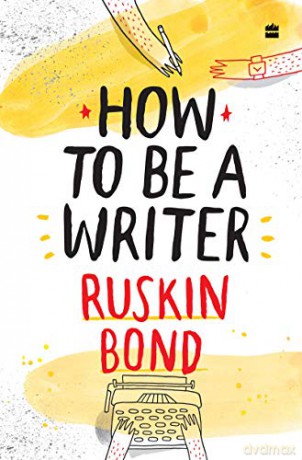 How to be a Writer - Ruskin Bond [KSIĄŻKA]
