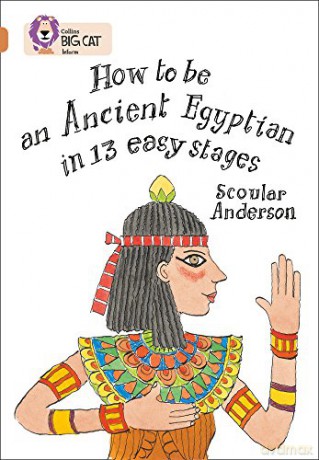How to be an Ancient Egyptian: Band 12/Copper (Collins Big Cat) - Scoular Anderson [KSIĄŻKA]