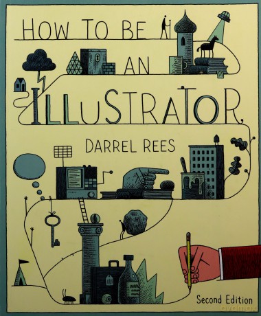 How to be an Illustrator, Second Edition - Darrel Rees [KSIĄŻKA]