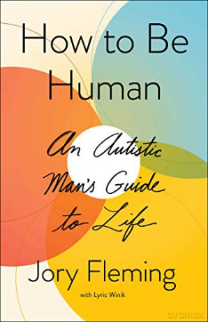 How to Be Human: An Autistic Man's Guide to Life - Jory Fleming [KSIĄŻKA]