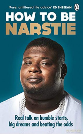 How to Be Narstie: Real talk on humble starts, big dreams and beating the odds - Big Narstie [KSIĄŻKA]