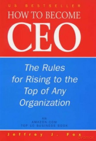 How to Become CEO - Jeffrey J Fox [KSIĄŻKA]
