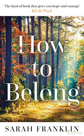 How to Belong: 'The kind of book that gives you hope and courage' Kit de Waal - Sarah Franklin [KSIĄŻKA]
