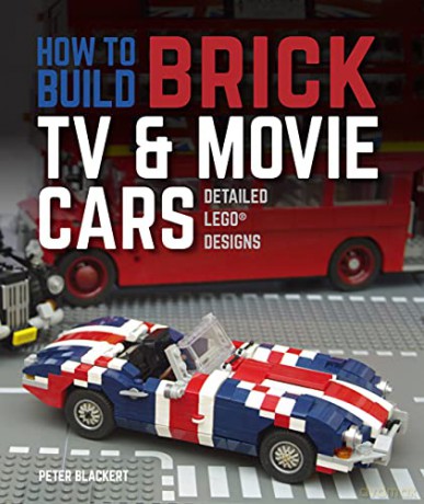 How to Build Brick TV and Movie Cars: Detailed LEGO Designs - Peter Blackert [KSIĄŻKA]