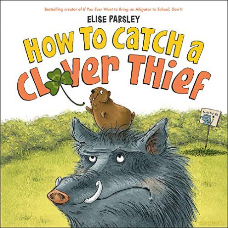 How to Catch a Clover Thief - Elise Parsley [KSIĄŻKA]