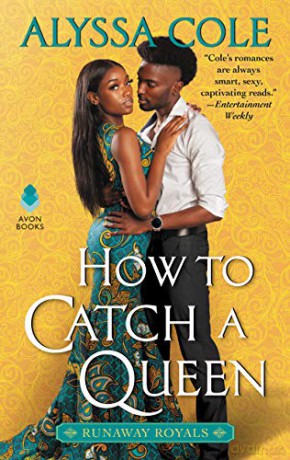 How to Catch a Queen: Runaway Royals: 1 - Alyssa Cole [KSIĄŻKA]