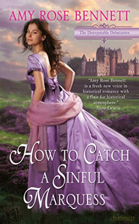 How to Catch a Sinful Marquess: 3 (Disreputable Debutantes) - Amy Rose Bennett [KSIĄŻKA]
