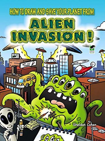 How to Draw and Save Your Planet from Alien Invasion (Dover How to Draw) - Sheldon Cohen [KSIĄŻKA]