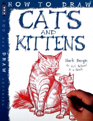 How to Draw Cats and Kittens - Mark Bergin [KSIĄŻKA]