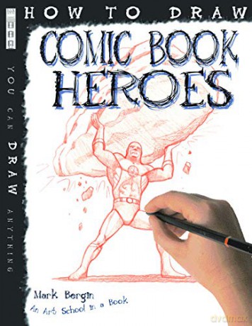How to Draw Comic Book Heroes - Mark Bergin [KSIĄŻKA]