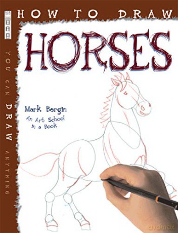 How to Draw Horses - Mark Bergin [KSIĄŻKA]