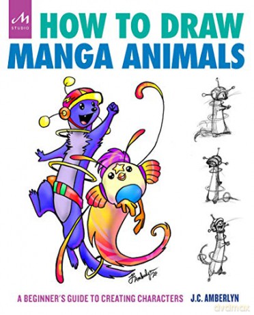 How to Draw Manga Animals: A Beginner's Guide to Creating Characters - J.C. Amberlyn [KSIĄŻKA]