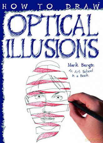 How to Draw Optical Illusions - Mark Bergin [KSIĄŻKA]