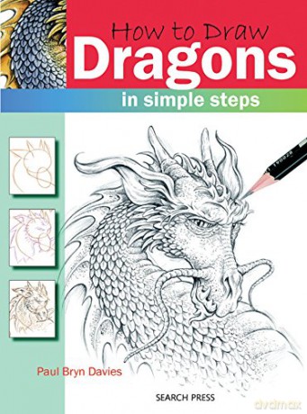 How to Draw: Dragons: in simple steps - Paul Bryn Davies [KSIĄŻKA]