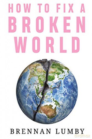 How to Fix A Broken World - Brennan Lumby [KSIĄŻKA]