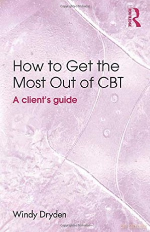 How to Get the Most Out of CBT: A client's guide - Windy Dryden [KSIĄŻKA]