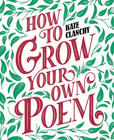 How to Grow Your Own Poem - Kate Clanchy [KSIĄŻKA]