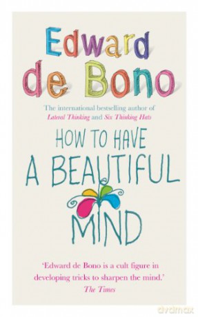How to Have A Beautiful Mind - Edward De Bono [KSIĄŻKA]