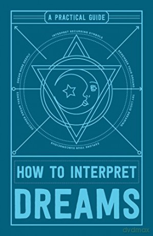 How to Interpret Dreams: A Practical Guide - Adams Media [KSIĄŻKA]