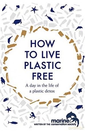 How to Live Plastic Free: a day in the life of a plastic detox - Luca Bonaccorsi [KSIĄŻKA]