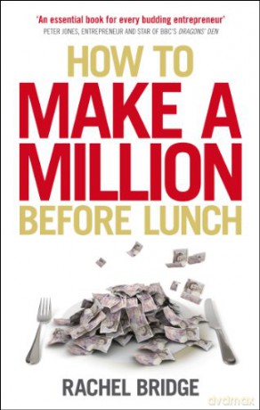 How to Make a Million Before Lunch - Rachel Bridge [KSIĄŻKA]