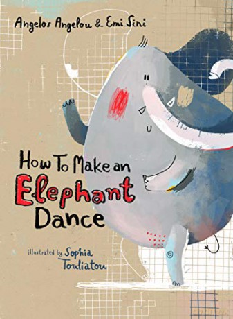How to Make an Elephant Dance - Angelos Angelou [KSIĄŻKA]