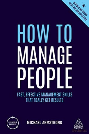 How to Manage People: Fast, Effective Management Skills that Really Get Results (Creating Success, 76) - Michael Armstrong [KSIĄŻKA]