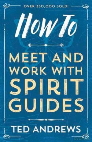 How to Meet and Work with Spirit Guides (How to (Llewellyn)) - Ted Andrews [KSIĄŻKA]