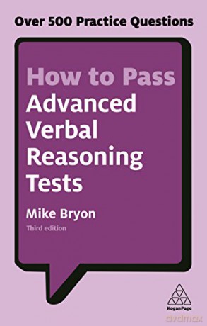 How to Pass Advanced Verbal Reasoning Tests: Over 500 Practice Questions (Kogan Page Testing) - Mike Bryon [KSIĄŻKA]