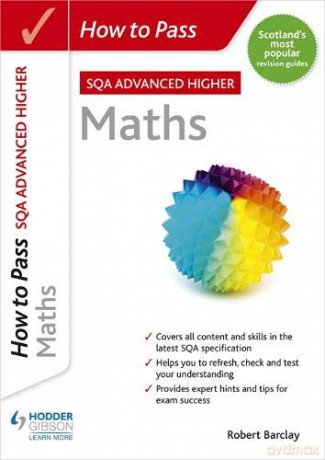 How to Pass SQA Advanced Higher Maths - Robert Barclay [KSIĄŻKA]
